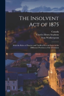 Bertrand.pt - The Insolvent Act Of 1875 (Microform) :
