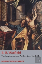 The Inspiration And Authority Of Bible
