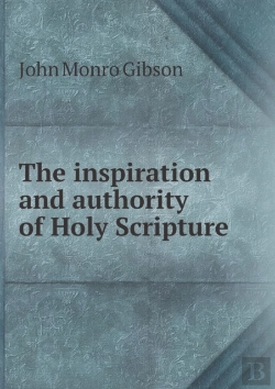 Bertrand.pt - The Inspiration And Authority Of Holy Scripture
