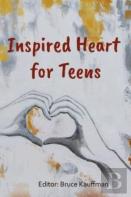 The Inspired Heart For Teens