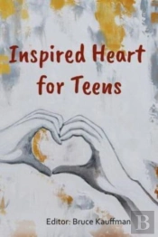 The Inspired Heart For Teens