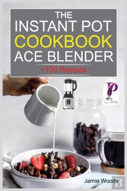 Bertrand.pt - The Instant Pot Ace Blender Cookbook