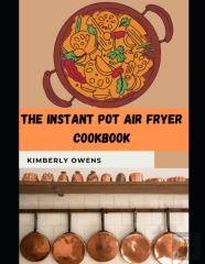 The Instant Pot Air Fryer Cookbook