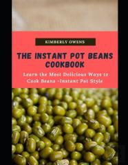 The Instant Pot Beans Cookbook
