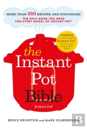 The Instant Pot Bible