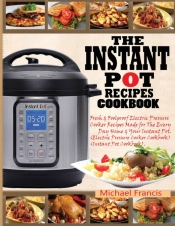 The Instant Pot Recipes Cookbook: Fresh