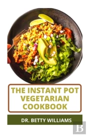 The Instant Pot Vegetarian Cookbook