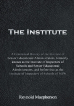 Bertrand.pt - The Institute: A Centennial History Of The Institute Of Senior Educational Administrators, Formerly Known As The Institute Of Inspectors Of Schools An