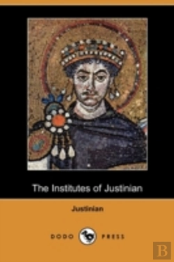 Bertrand.pt - The Institutes Of Justinian (Dodo Press)