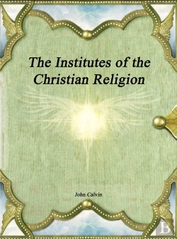 Bertrand.pt - The Institutes Of The Christian Religion
