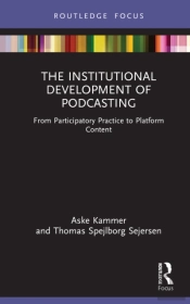 The Institutional Development Of Podcasting