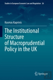 The Institutional Structure Of Macroprudential Policy In The Uk