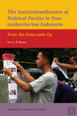 Bertrand.pt - The Institutionalisation Of Political Parties In Post-Authoritarian Indonesia