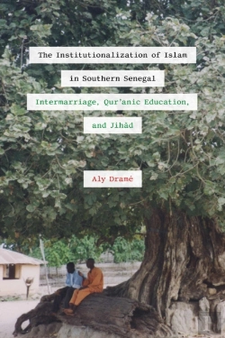 Bertrand.pt - The Institutionalization Of Islam In Southern Senegal