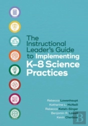 The Instructional Leader'S Guide To Implementing K-8 Science Practices