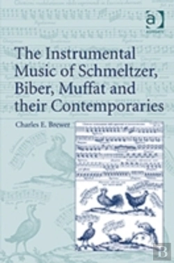 Bertrand.pt - The Instrumental Music Of Schmeltzer, Biber, Muffat And Their Contemporaries