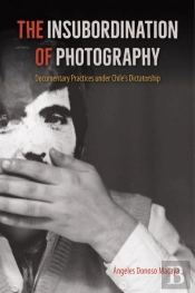 The Insubordination Of Photography