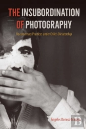 The Insubordination Of Photography