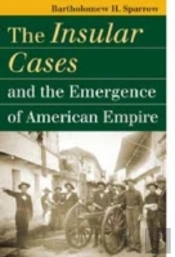 The Insular Cases And The Emergence Of American Empire