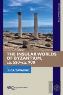 The Insular Worlds Of Byzantium, Ca. 550â€“Ca. 900