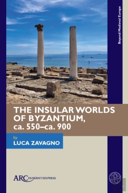 Bertrand.pt - The Insular Worlds Of Byzantium, Ca. 550â€“Ca. 900