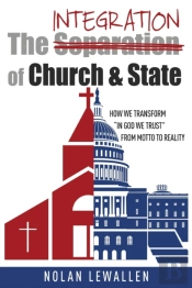 The Integration Of Church & State: How W
