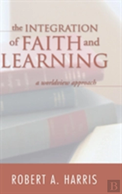 Bertrand.pt - The Integration Of Faith And Learning