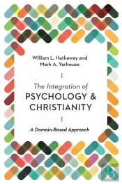 The Integration Of Psychology And Christianity
