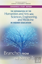 The Integration Of The Humanities And Arts With Sciences, Engineering, And Medicine In Higher Education