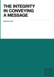 The Integrity In Conveying A Message