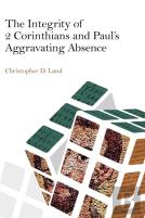 The Integrity Of 2 Corinthians And Paul'S Aggravating Absence
