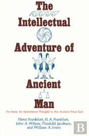 The Intellectual Adventure Of Ancient Man