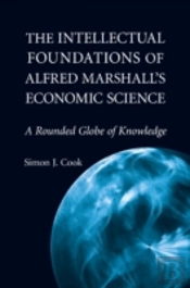 The Intellectual Foundations Of Alfred Marshall'S Economic Science