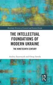 The Intellectual Foundations Of Modern Ukraine