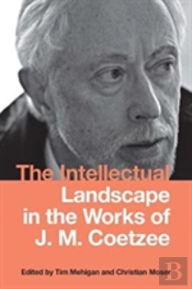 The Intellectual Landscape In The Works Of J. M. Coetzee