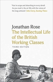The Intellectual Life Of The British Working Classes