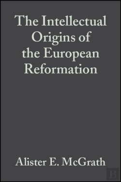 Bertrand.pt - The Intellectual Origins Of The European Reformation