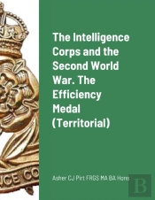 The Intelligence Corps And The Second World War. The Efficiency Medal (Territorial)