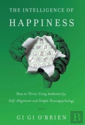 The Intelligence Of Happiness