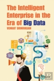 The Intelligent Enterprise In The Era Of Big Data