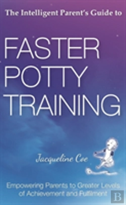 Bertrand.pt - The Intelligent Parent'S Guide To Faster Potty Training