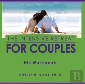 The Intensive Retreat For Couples His Workbook