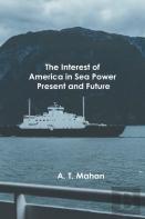 The Interest Of America In Sea Power, Present And Future