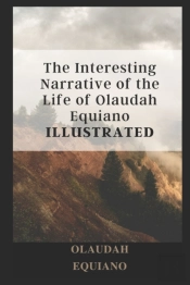 The Interesting Narrative Of The Life Of Olaudah Equiano Illustrated