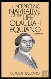 The Interesting Narrative Of The Life Of Olaudah Equiano Illustrated