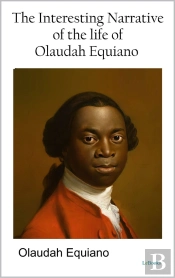 The Interesting Narrative Of The Life Of Olaudah Equiano