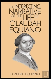 The Interesting Narrative Of The Life Of Olaudah Equiano, Or Gustavus Vassa, The African