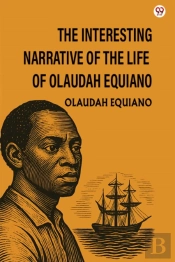 The Interesting Narrative Of The Life Of Olaudah Equianoor Gustavus Vassa, The African (Edition1)