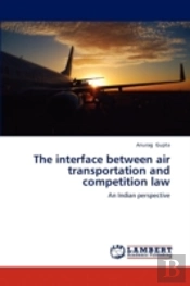The Interface Between Air Transportation And Competition Law