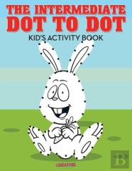 The Intermediate Dot To Dot Kid'S Activity Book